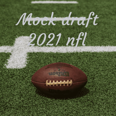 Mock draft 2021 nfl