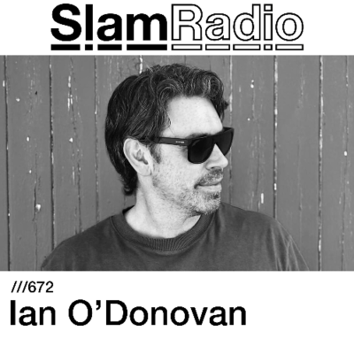episode #SlamRadio - 672 - Ian O'Donovan artwork