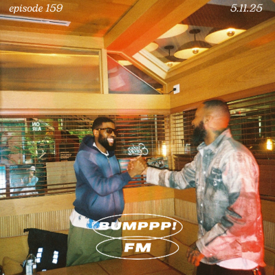 episode BUMPPP! FM EPISODE 159 (w/ The Good Guys) 5.11.2025 | HIP-HOP CLUB R&B AFROBEATS MIX artwork