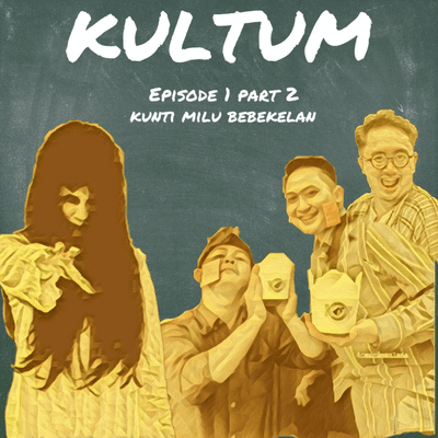 episode EPISODE 1 PART 2 : KUNTI MILU BEBEKELAN artwork