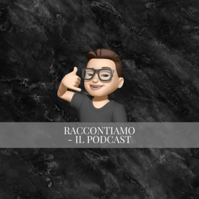 Raccontiamo -Il Podcast