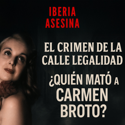 episode El Rincón del Disidente | Iberia Asesina - ¿Quién mató a Carmen Broto? el crimen de la C/ Legalidad artwork