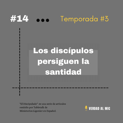 episode T3 - E14 - Los discipulos persiguen la santidad artwork