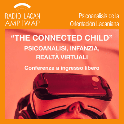 episode Conferencia “The connected child. Psicoanálisis, infancia, realidades virtuales.” - Episodio 2 artwork