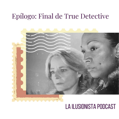 episode La Ilusionista: Epílogo, final de True Detective artwork