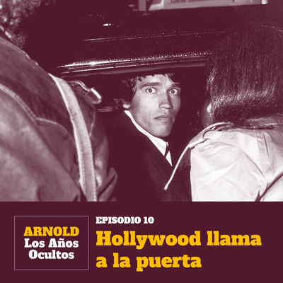 episode Arnold: Los Años Ocultos | Ep. 10: Hollywood llama a la puerta artwork