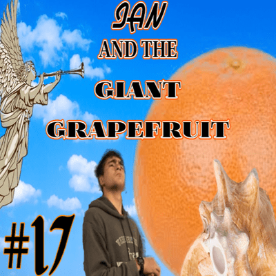 episode TeenageClub Podcast #17 - Ian and the Giant Grapefruit (Feat. Ian M.) artwork