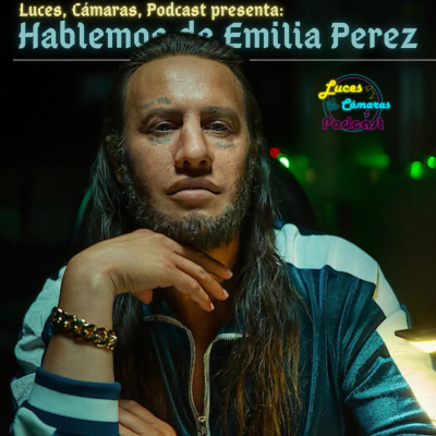 episode Hablemos de Emilia Pérez - ¡LCP! - # 43 artwork