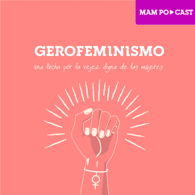 episode Gerofeminismo, una lucha por la vejez digna en la mujer artwork