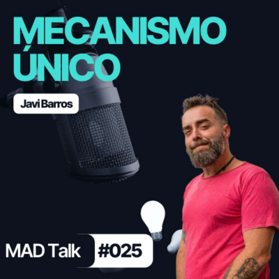 episode ¿Qué es un MECANISMO ÚNICO en los NEGOCIOS? - MAD Talk 025 artwork