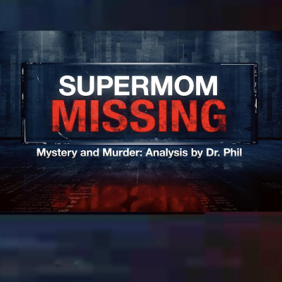 episode S12EP4: Supermom Missing- Mystery and Murder: Analysis by Dr. Phil artwork