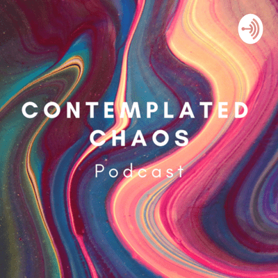 Contemplated Chaos