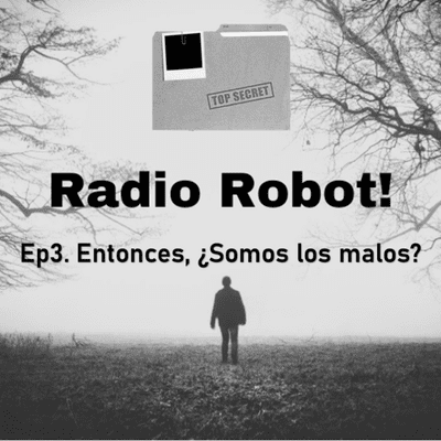 episode E3: Entonces, ¿Somos los malos? artwork