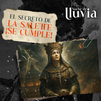 episode ¡Atentos! Los dos secretos más temidos de la Virgen de La Salette están ocurriendo YA artwork