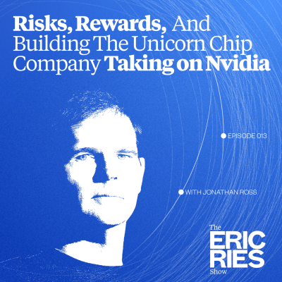 episode Risks, Rewards, and Building the Unicorn Chip Company Taking on Nvidia | Inside Groq with Jonathan Ross artwork