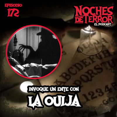 episode Ep 172: Invoqué un ente con la Ouija artwork