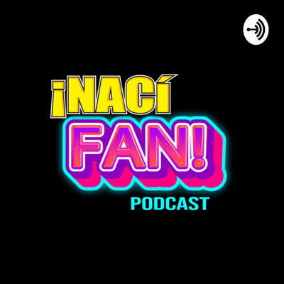 Nací Fan Podcast