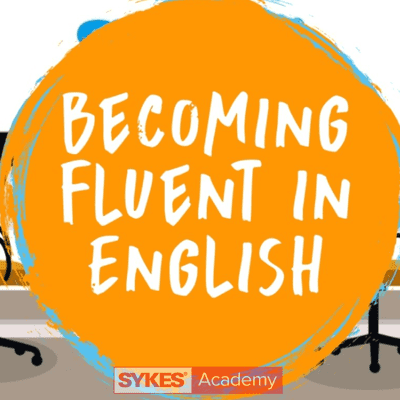 episode Becoming Fluent in English THE BEST 4 TIPS | SYKES Academy artwork