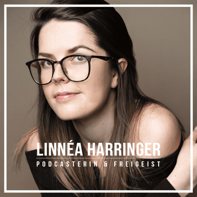episode #5 Linnéa Harringer - "Das nächste Kapitel" I Podcasterin, Globetrotterin & Herzensmensch artwork