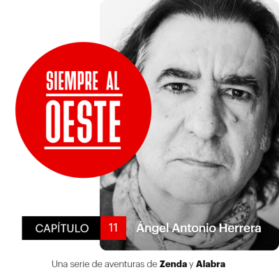episode Siempre al Oeste 01x11 Ángel Antonio Herrera: “El poeta debe ser aventurero por naturaleza” artwork