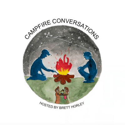 Campfire Conversations with Brett Horley