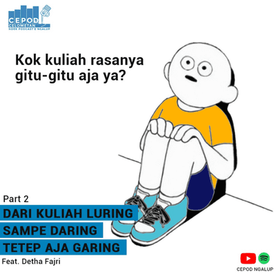 episode Dari zaman kuliah luring sampai daring tetep aja garing?! Ft. Detha Fajri Part 2 artwork