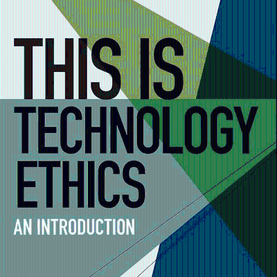 This Is Technology Ethics