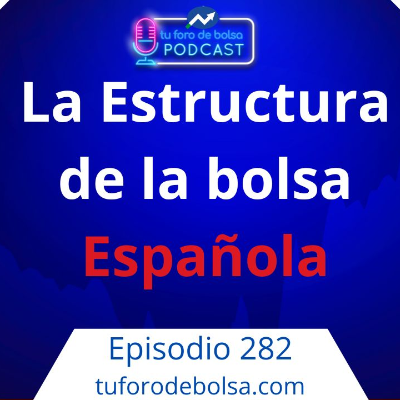 episode 282.- Estructura de la Bolsa española: los 4 niveles que la componen. artwork