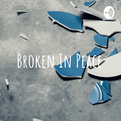 Broken In Peace