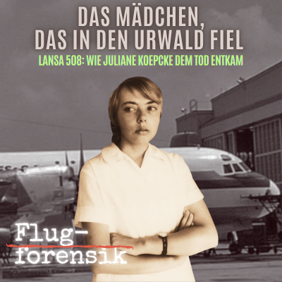 episode Lansa 508: Wie Juliane Koepcke dem Tod entkam artwork