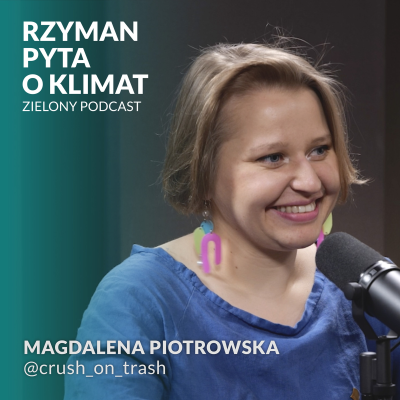 episode Robimy dobro na własnych zasadach. Magdalena Piotrowska, crush_on_trash artwork