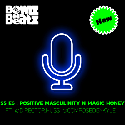 episode Positive Masculinity N Magic Honey artwork