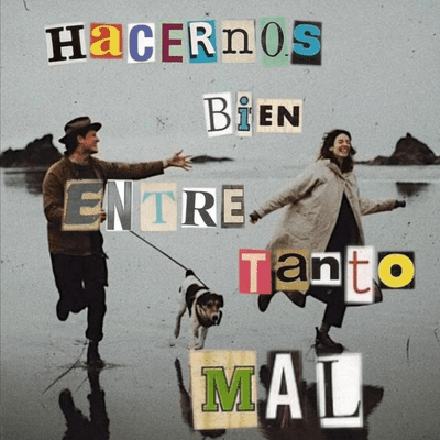 Hacernos Bien Entre Tanto Mal