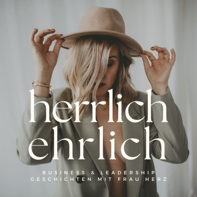 Herrlich Ehrlich – Business und Leadership Geschichten mit Alexandra Hübschmann (Frau Herz)