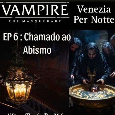 episode Venezia Per Notte - EP 6: Chamado do Abismo artwork