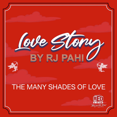 episode REDFM LOVE STORY || RJ PAHI ||THE MANY SHADES OF LOVE artwork