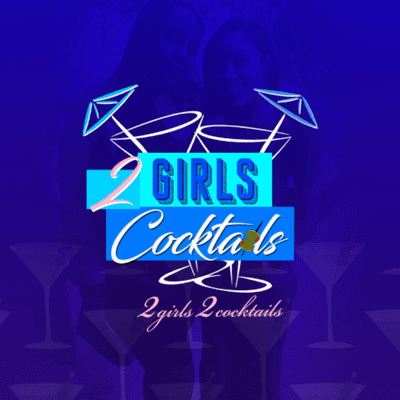 2 Girls 2 Cocktails