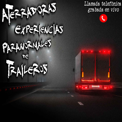 episode Aterradoras experiencias paranormales de un Trailero artwork