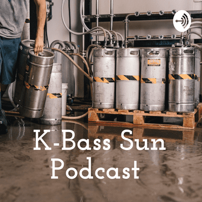 K-Bass Sun Podcast