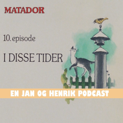 episode Matador E10 (1979) - En Jan og Henrik Podcast artwork