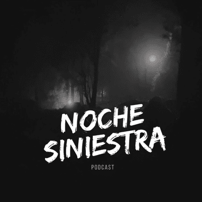 episode NOCHE SINIESTRA - PODCAST artwork