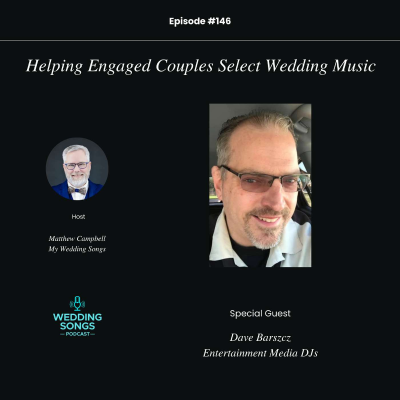 episode Helping Engaged Couples Select Wedding Music with Dave Barszcz - E146 artwork