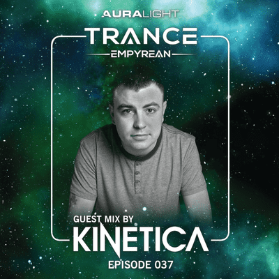 episode Trance Empyrean 037 by Auralight [feat. KINETICA] artwork