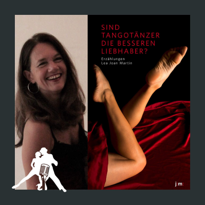 episode Lea Martin, was bringt Dich zum Schreiben über den Tango? artwork