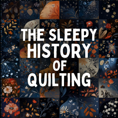 episode The Sleepy History of Quilting (Bonus) artwork