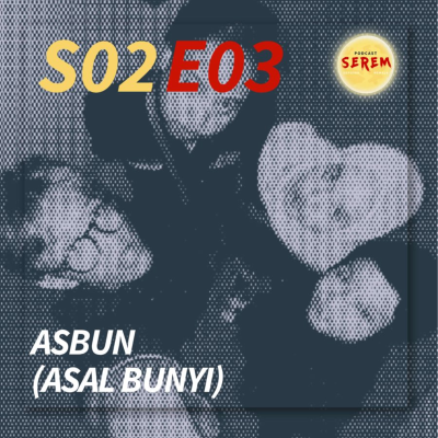 episode SO2E03 ASBUN (Asal Bunyi) artwork
