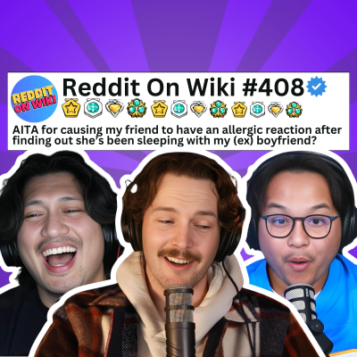 episode #408: I CAUSED My Friend To Have An ALLERGIC Reaction... AITA? artwork