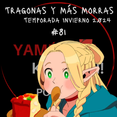 episode EP 81: Tragonas y más morras. Temporada invierno 2024 artwork