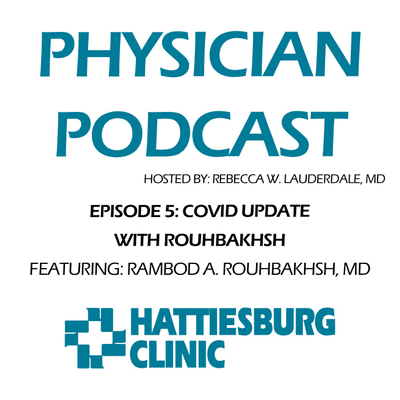 episode Physician Podcast: COVID Update with Rambod A. Rouhbakhsh, MD artwork