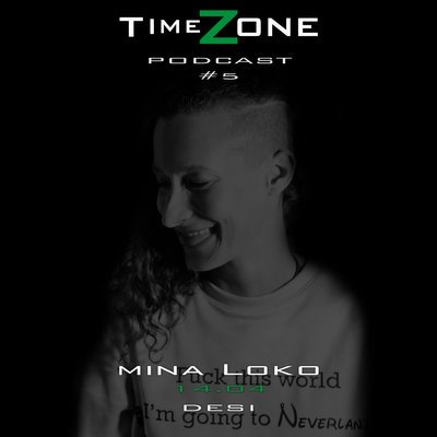 episode TIMEZONE PODCAST by MINA LOKO - 14.04.2018 @ DESI NBG artwork